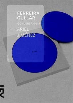 FERREIRA GULLAR CONVERSA COM ARIEL JIMENEZ