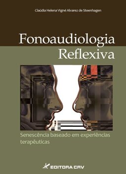 Fonoaudiologia reflexiva senescência baseado em experiências terapêuticas