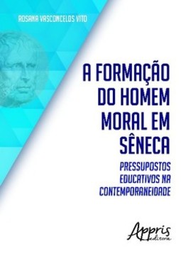 A formação do homem moral em Sêneca: pressupostos educativos na contemporaneidade