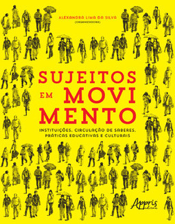 Sujeitos em movimento - instituições, circulação de saberes, práticas educativas e culturais