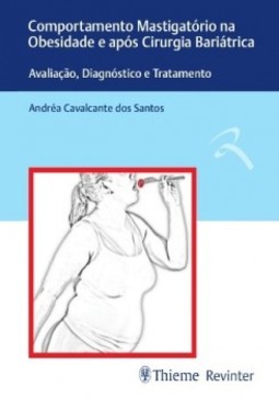 Comportamento mastigatório na obesidade e após cirurgia bariátrica: avaliação, diagnóstico e tratamento