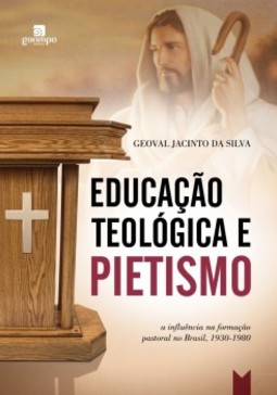Educação teológica e pietismo: a influência na formação pastoral no Brasil, 1930-1980