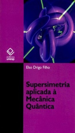 Supersimetria aplicada à mecânica quântica: estudo da equação de schrödinger