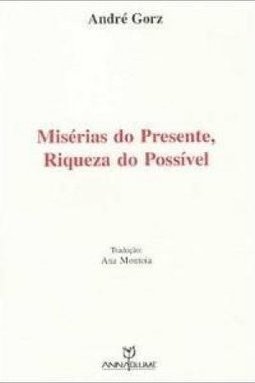 Misérias do Presente, Riqueza do Possível