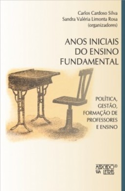 Anos iniciais do ensino fundamental: política, gestão, formação de professores e ensino