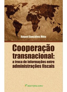 Cooperação transnacional: a troca de informações entre administrações fiscais