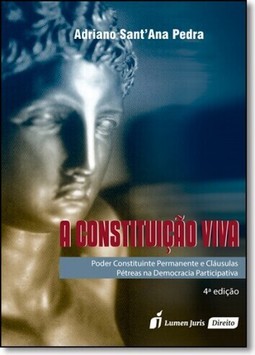 Constituição Viva, A: Poder Constituinte Permanente e Cláusulas Pétreas