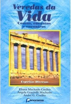 Veredas da Vida: Contos, Encantos e Encontros - Vol. 2