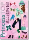 Princess Top: Acessories