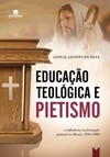 Educação teológica e pietismo: a influência na formação pastoral no Brasil, 1930-1980