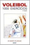 Voleibol: 1000 Exercícios