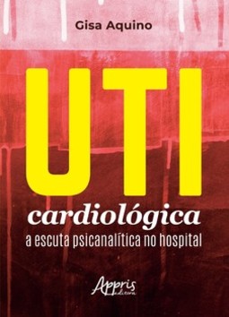 UTI cardiológica: A escuta psicanalítica no hospital