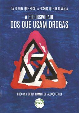 Da pessoa que recai à pessoa que se levanta: a recursividade dos que usam drogas
