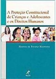 Proteção Constitucional de Crianças e Adolescentes e  Direitos Humanos