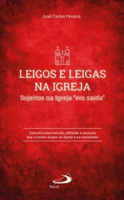 Leigos e leigas na igreja: sujeitos na igreja "em saída"