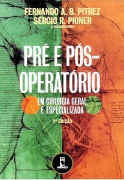 Pré e Pós-Operatório em Cirurgia Geral e Especializada