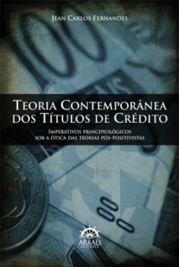 Teoria contemporânea dos títulos de crédito: imperativos principiológicos sob a ótica das teorias pós-positivistas