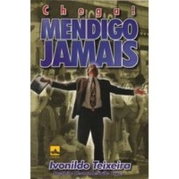 Chega! Mendigo jamais