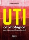 UTI cardiológica: A escuta psicanalítica no hospital