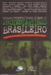 Novas Perspectivas sobre o protestantismo brasileiro