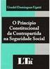 O Princípio Constitucional da Contrapartida na Seguridade Social