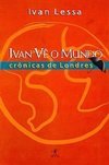 Ivan Vê o Mundo: Crônica de Londres