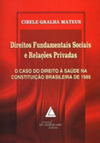 Direitos fundamentais sociais e relações privadas: O caso do direito à saúde na Constituição brasileira de 1988