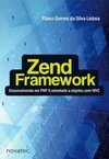 Zend Framework: Desenvolvendo em PHP 5 Orientado a Objetos com MVC