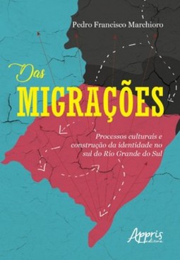 Das migrações: processos culturais e construção da identidade no sul do Rio Grande do Sul