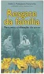 Resgate da Família: para uma Civilização do Amor