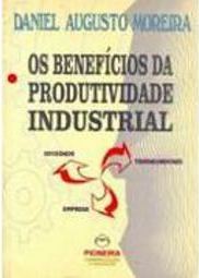 Os Benefícios da Produtividade Industrial