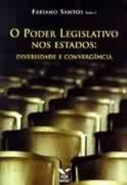 O Poder Legislativo nos Estados: Diversidade e Convergência