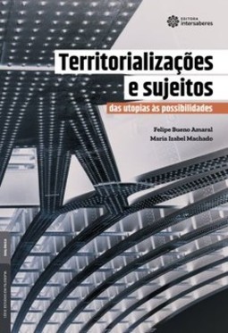 Territorializações e sujeitos: das utopias às possibilidades