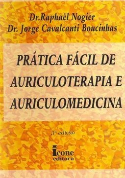 Prática Fácil de Auriculoterapia Auriculomedicina