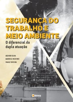 Segurança do trabalho e meio ambiente: o diferencial da dupla atuação
