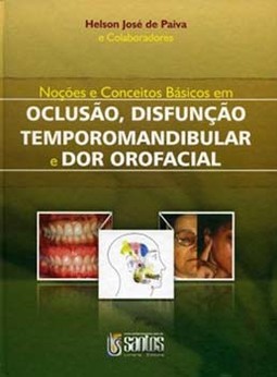 Noções e conceitos básicos em oclusão, disfunção temporomandibular e dor orofacial
