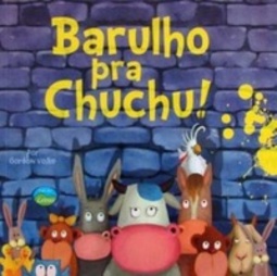 Barulho pra chuchu!