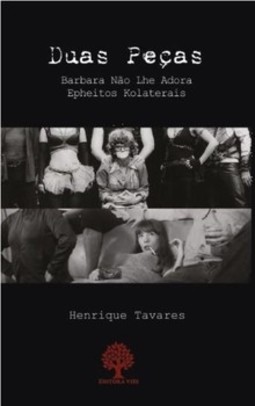 Duas peças: Barbara não lhe adora - Epheitos colaterais