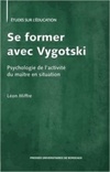 Se former avec Vygotski (Études sur l'Éducation)