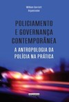 Policiamento e governança contemporânea: a antropologia da polícia na prática