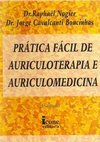 Prática Fácil de Auriculoterapia Auriculomedicina