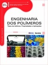 Engenharia dos polímeros: tipos de aditivos, propriedades e aplicações