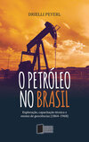 O petróleo no Brasil: exploração, capacitação técnica e ensino de geociências (1864 - 1968)