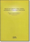 Modos de Narrar a Vida: Cinema, Fotografia, Literatura e Educação