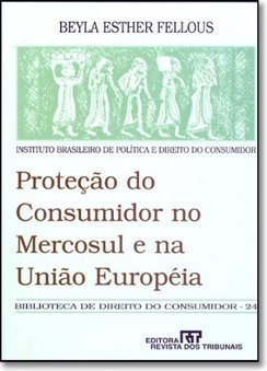 Proteção do Consumidor no Mercosul e na União Européia - vol. 24