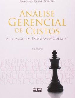 Análise gerencial de custos: Aplicação em empresas modernas