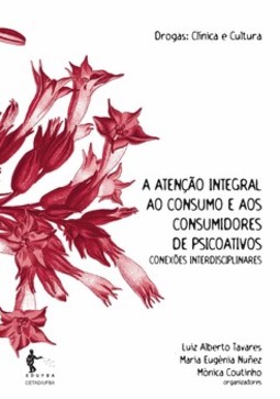 A atenção integral ao consumo e aos consumidores de psicoativos: conexões interdisciplinares