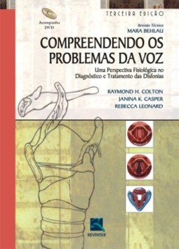 Compreendendo os problemas da voz: uma perspectiva fisiológica no diagnóstico e tratamento das disfonias