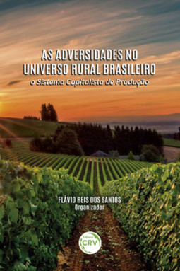 As adversidades no universo rural brasileiro: o sistema capitalista de produção
