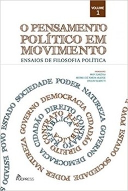 O pensamento político em movimento: ensaios de filosofia política